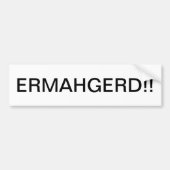 ERMAHGERD BUMPERSTICKER (Voorkant)