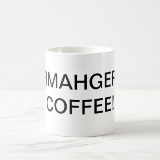 ERMAHGERD COFFEE! koffiekopje Koffiemok