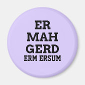 Ermahgerd Magnet (Voorkant)