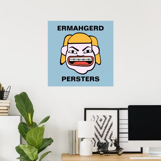 Ermahgerd Persters Poster (Thuiskantoor)