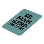 Ermahgerd Premium Magnet Magneet (Linkerzijde)