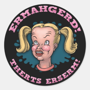 Ermahgerd Ronde Sticker