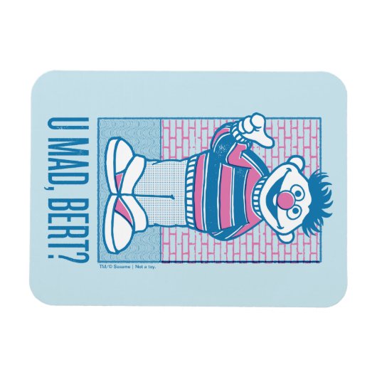 Ernie | U Mad, Bert? Magneet (Horizontaal)