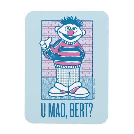 Ernie | U Mad, Bert? Magneet (Verticaal)