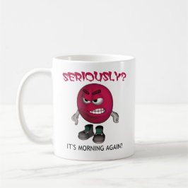 ERNSTIG? IS HET NOG EEN MORGEN? KOFFIEMOK