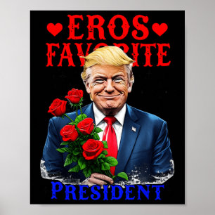 Eros Favoriete President Funny Trump is mijn Valen Poster