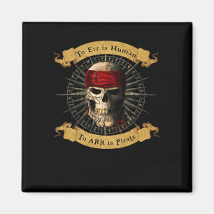 Err is human to ARR is Pirate Skull Jolly Roger Magneet