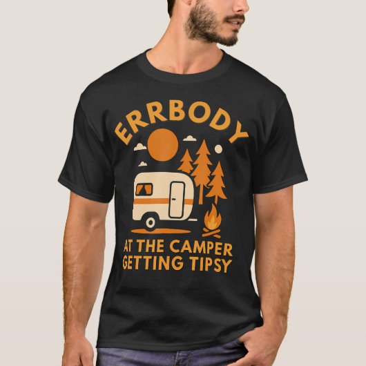 Errbody At The Camper Getting Tipsy Funny Camping T-shirt (Voorkant)
