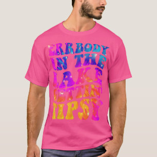Errbody in het meer Gettin tipsy Funny Humoureuze T-shirt