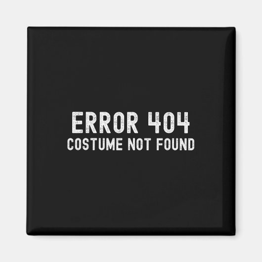 Error 404 Kostuum niet gevonden Leuk Halloween en  Magneet (Voorkant)