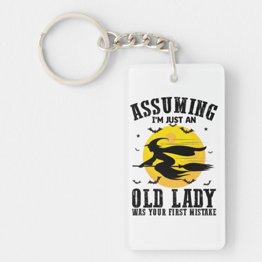 Ervan uitgaande dat een oude dame je eerste heks w sleutelhanger (Voorkant)