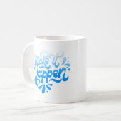 ervoor zorgen dat het gebeurt koffiemok (Voorkant links)