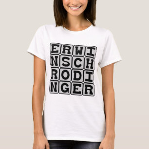 Erwin Schrodinger, kwantumtheoreticus T-shirt