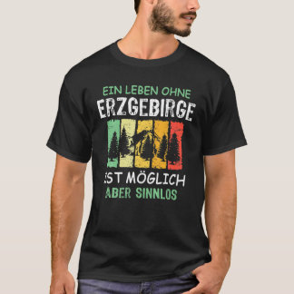 Erzgebirge Gezegde Saksen Funny Sensual Gift T-shirt