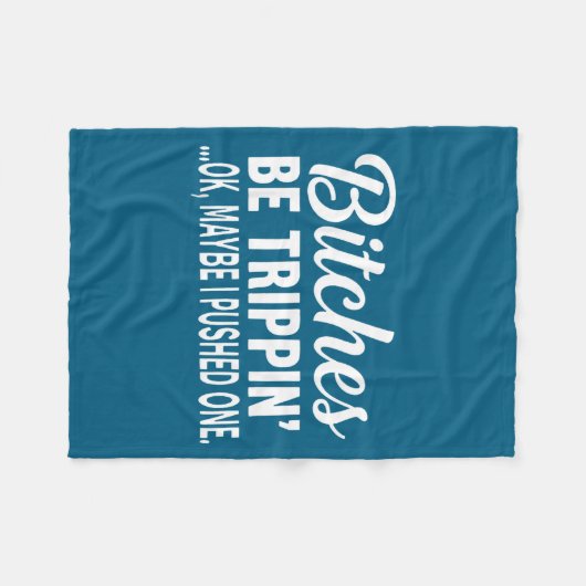 Es Be Tripn' Ok Maybe I Pushed One  Fleece Deken (Voorkant (Horizontaal))