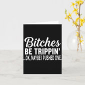 Es Be Tripn' Ok Maybe I Pushed One Funny Saying Qu Kaart (Gele Bloem)