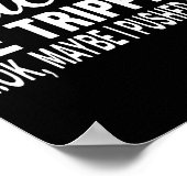 Es Be Tripn' Ok Maybe I Pushed One Funny Saying Qu Poster (Hoek)