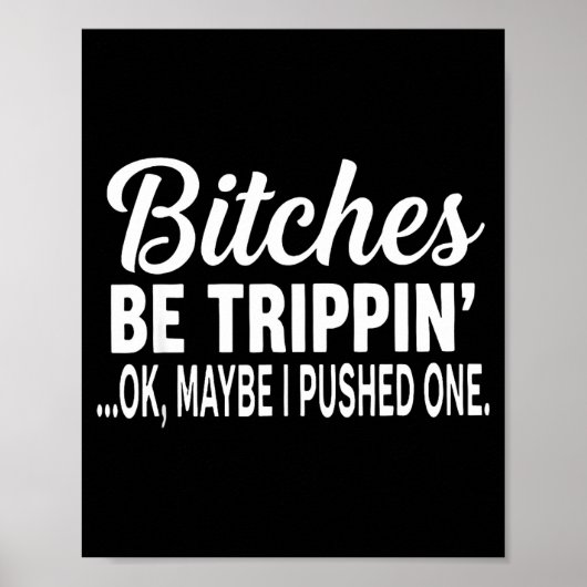 Es Be Tripn' Ok Maybe I Pushed One Funny Saying Qu Poster (Voorkant)