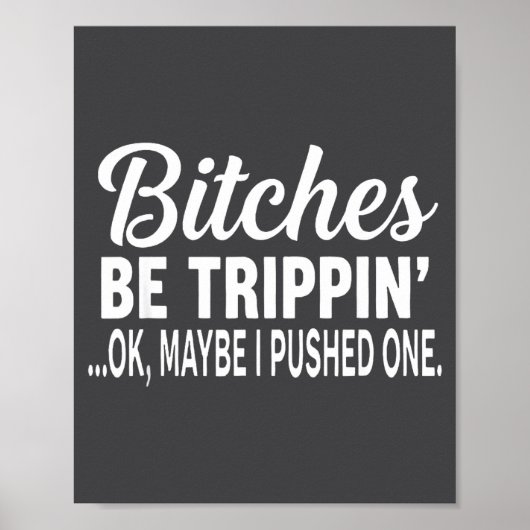 Es Be Tripn' Ok Maybe I Pushed One Poster (Voorkant)