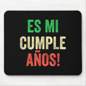 Es Mi Cumpleaños - Spanish Espanol - Its My Birthd Muismat (Voorkant)