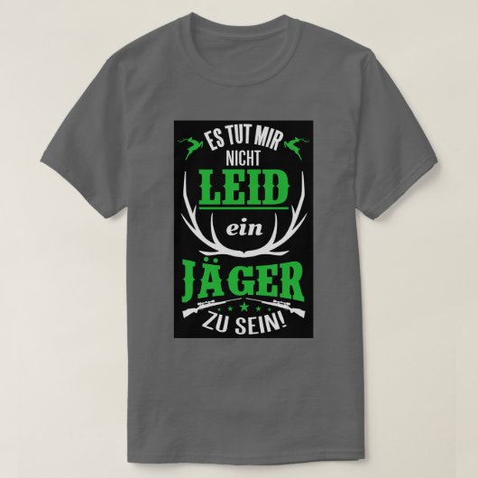 Es tut mir nicht leid ein jager zu sein t-shirt (Design voorkant)