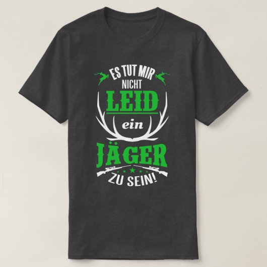 Es tut mir nicht leid ein jager zu sein wit t-shirt (Design voorkant)
