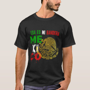 Esa es mi Bandera Mexico Vlag shirt tshirt