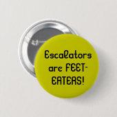 Escalators zijn FEET-EATERS! Ronde Button 5,7 Cm (Voorkant /achterkant)
