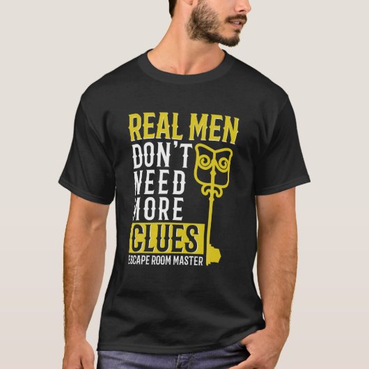 Escape Room Master T Real Mannen hebben niet meer  T-shirt (Voorkant)