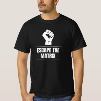 ESCAPE THE MATRIX T-SHIRT