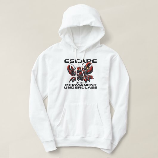 Escape the Permanent Underclass OpenClaw Lobster Hoodie (Design voorkant)