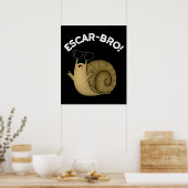 Escar-bro Funny French Escargot Snail pun Dark BG Poster (Keuken)