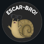 Escar-bro Funny French Escargot Snail pun Dark BG Ronde Sticker<br><div class="desc">Escar-bro Funny French Escargot Snail pun heeft een schattige escargoslak die er echt cool uitziet. Perfect pun cadeau voor familie en vrienden die van schattige franse escargot slakklepels houden.</div>