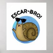 Escar-bro Funny French Escargot Snail pun Poster (Voorkant)