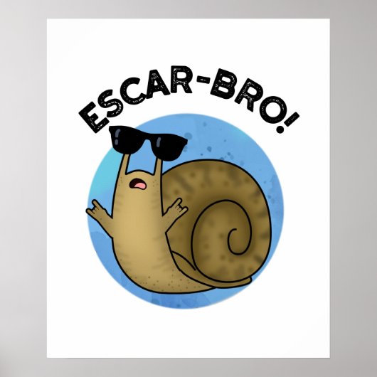 Escar-bro Funny French Escargot Snail pun Poster (Voorkant)