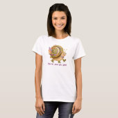 Escar...ga ervoor, meid! t-shirt (Voorkant volledig)
