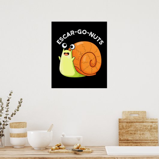Escar-go Nuts Funny Escargot Snail Pun Dark BG Poster (Keuken)