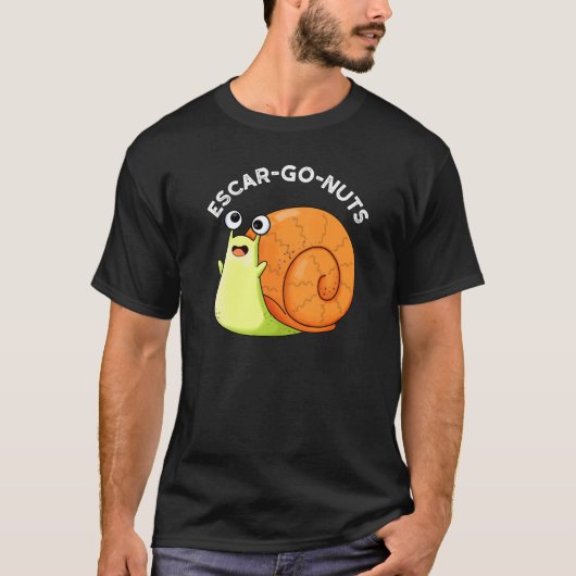 Escar-go Nuts Funny Escargot Snail Pun Dark BG T-shirt (Voorkant)