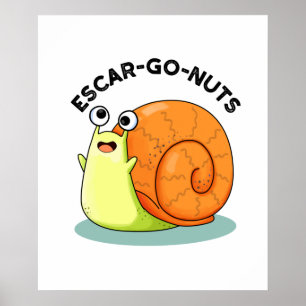 Escar-go Nuts Funny Escargot Snail-woordje Poster