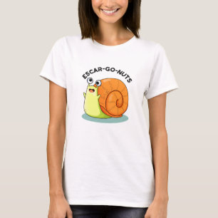 Escar-go Nuts Funny Escargot Snail-woordje T-shirt