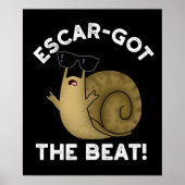 Escar-got The Beat Funny French Snail pun Dark BG Poster (Voorkant)