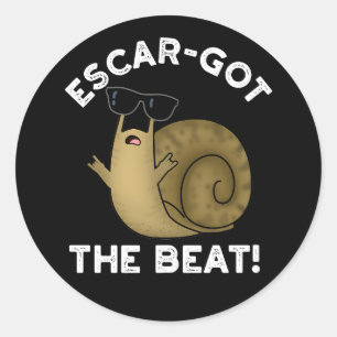 Escar-got The Beat Funny French Snail pun Dark BG Ronde Sticker