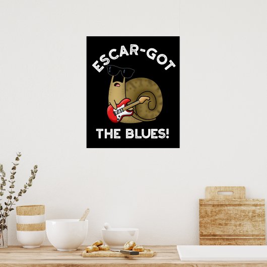 Escar-got The Blues Funny Escargot Pun Dark BG Poster (Keuken)