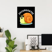 Escargoate Grappige Slak Escargot Pun Dark BG Poster (Thuiskantoor)
