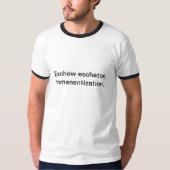 Eschew Eschaton Immanentization T Shirt (Voorkant)
