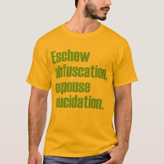 Eschew Obfuscation Adult T-shirt (Voorkant)