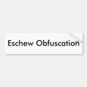Eschew Obfuscation Bumpersticker (Voorkant)