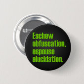 Eschew Obfuscation Buttonnen Ronde Button 5,7 Cm (Voorkant /achterkant)