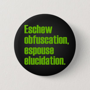 Eschew Obfuscation Buttonnen Ronde Button 5,7 Cm