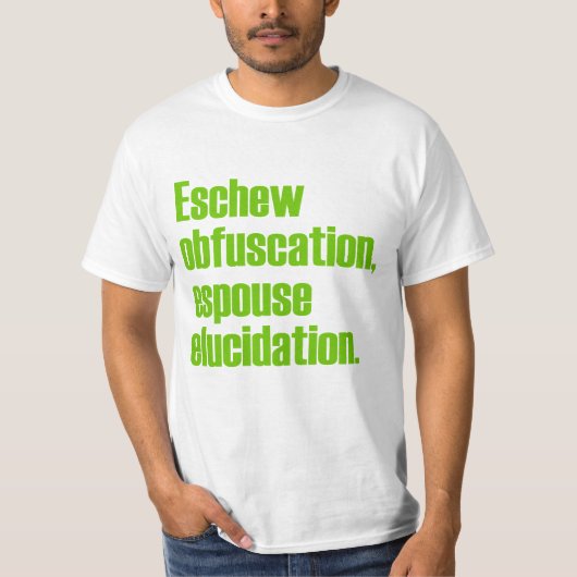 Eschew Obfuscation Value T-shirt (Voorkant)